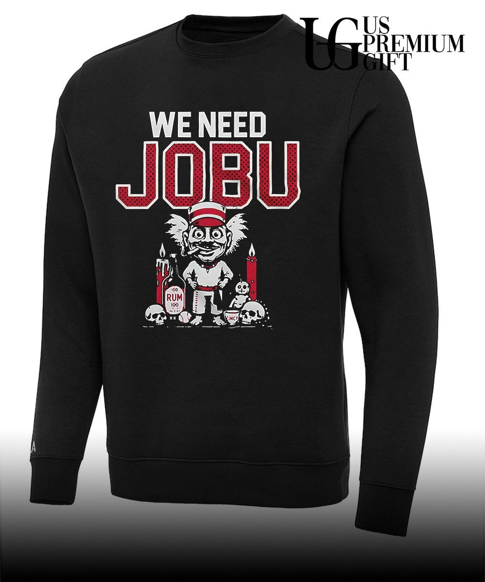 We Need Jobu Cincinnati Reds baseball shirt