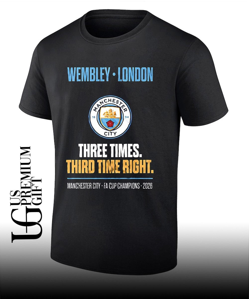 Wembley London Manchester City FA Cup Champions Three Times Third Time Right shirt