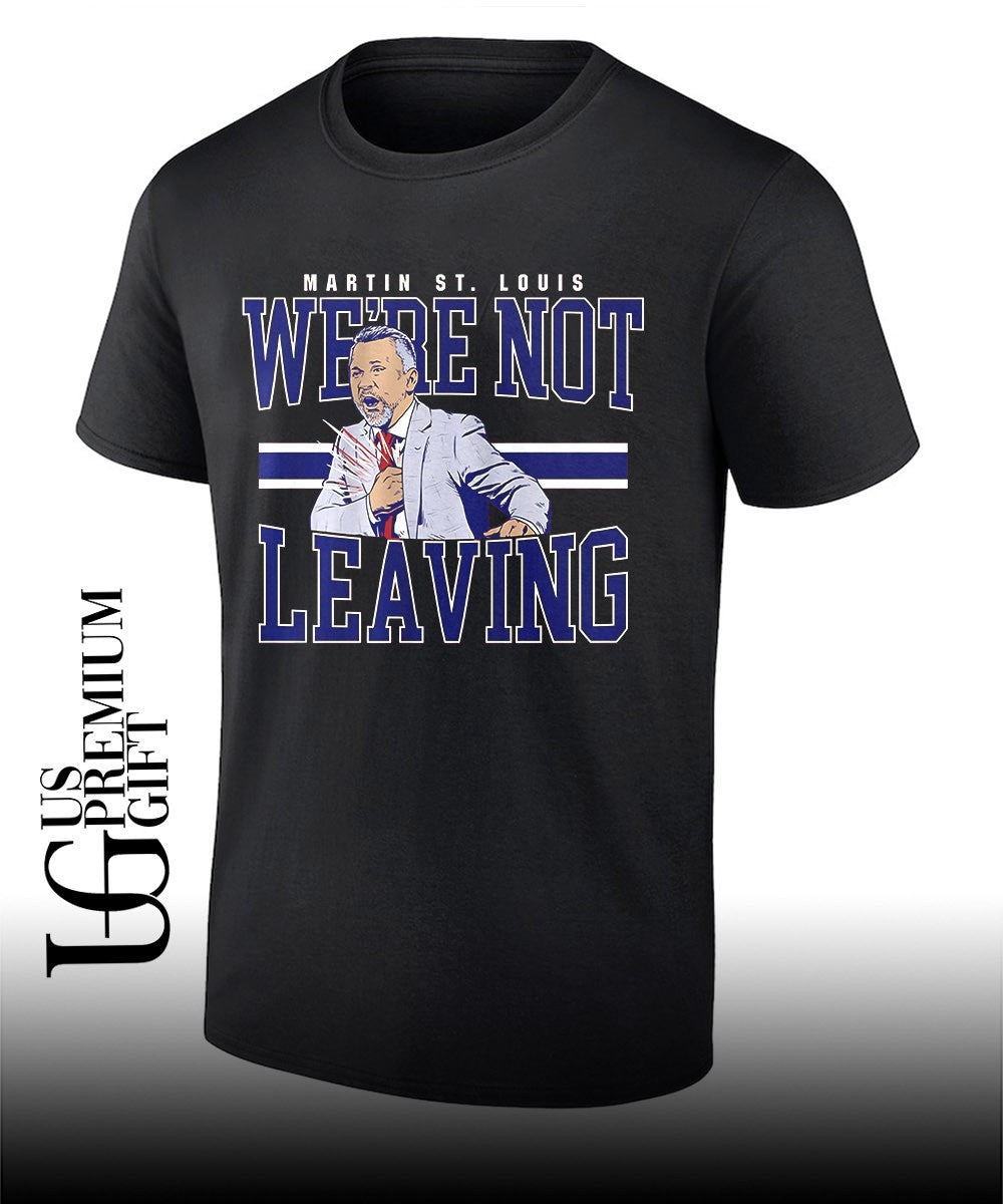 We’re Not Leaving Martin St. Louis Coach Montreal Canadiens hockey signature shirt