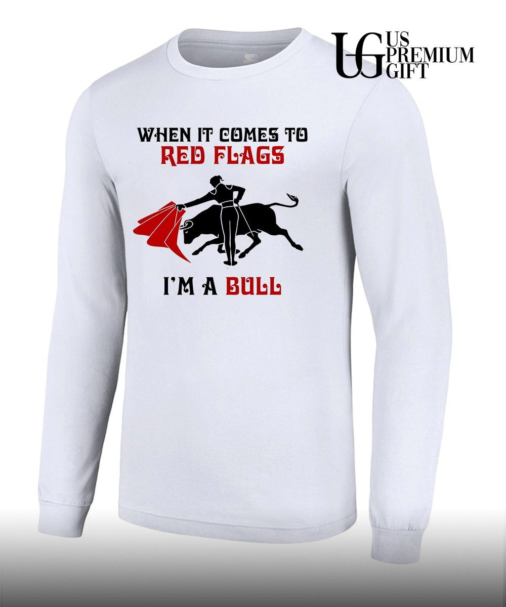 When it comes to red flags I’m a Bull shirt