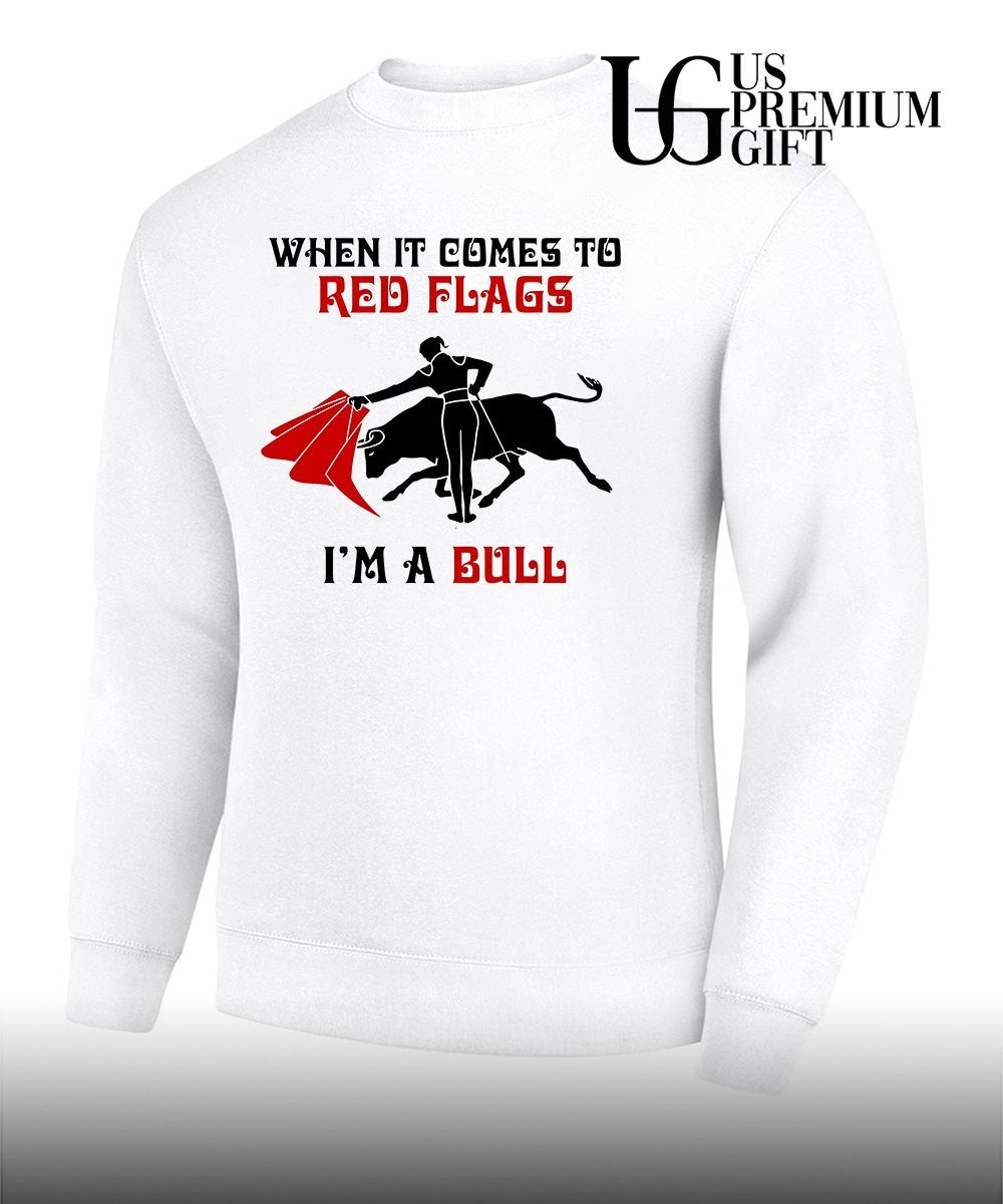 When it comes to red flags I’m a Bull shirt