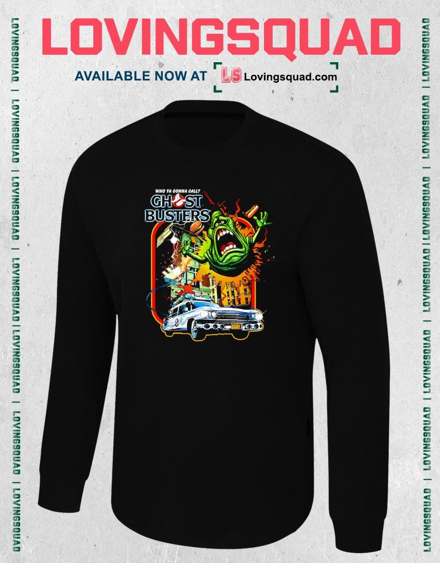Who Ya Gonna Call Ghost Busters Shirt