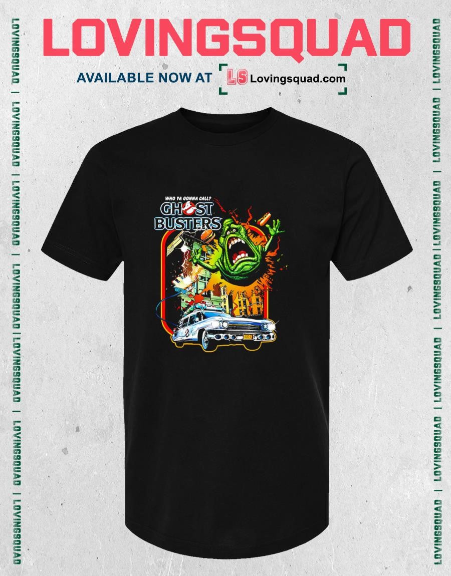 Who Ya Gonna Call Ghost Busters Shirt