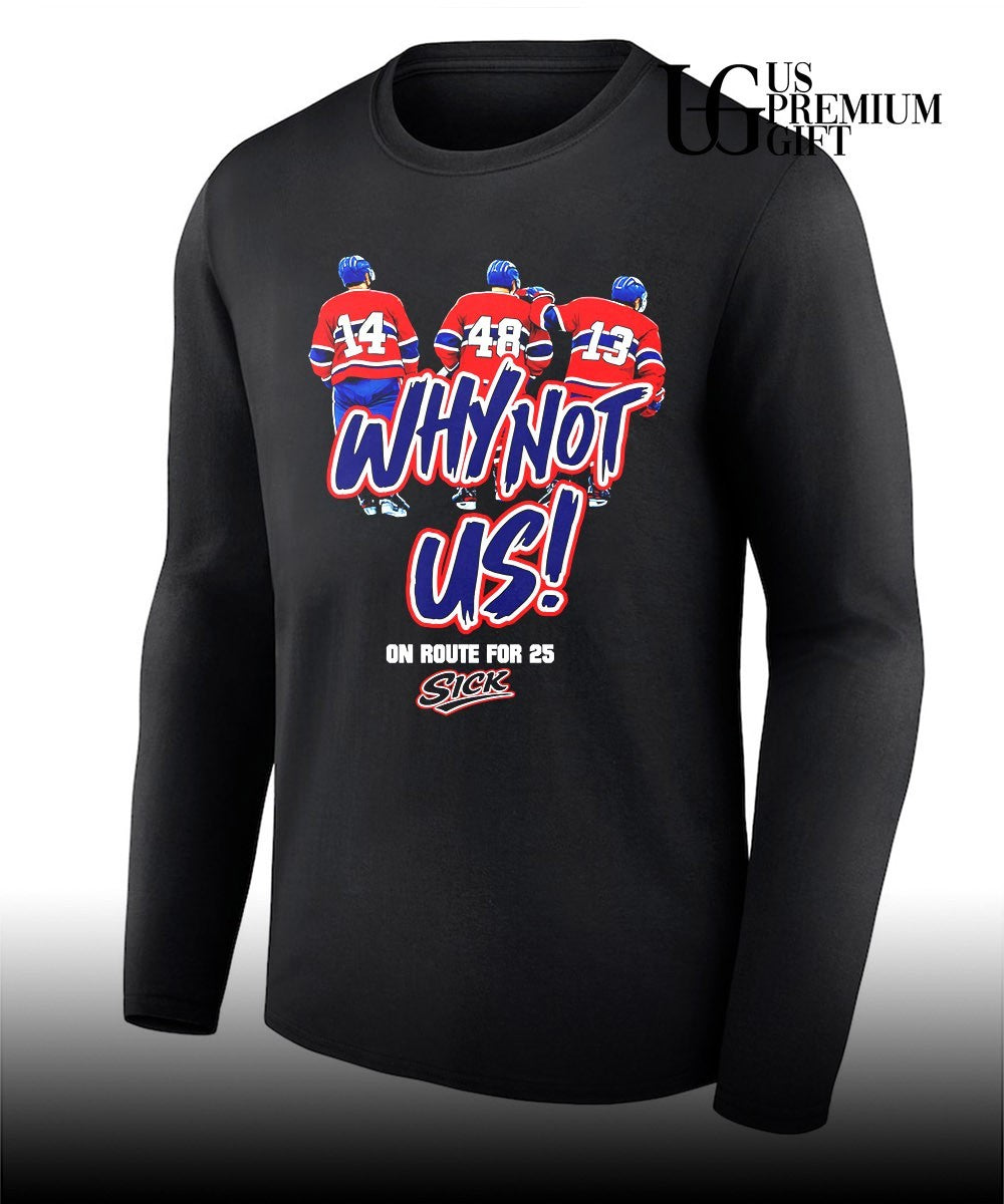 Why Not Us on Route for 25 Sick Montreal Canadiens NHL shirt