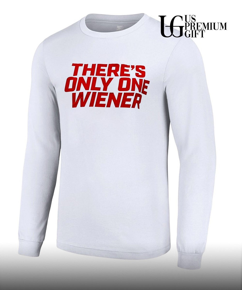 Wienie 500 There’s Only One Wiener shirt