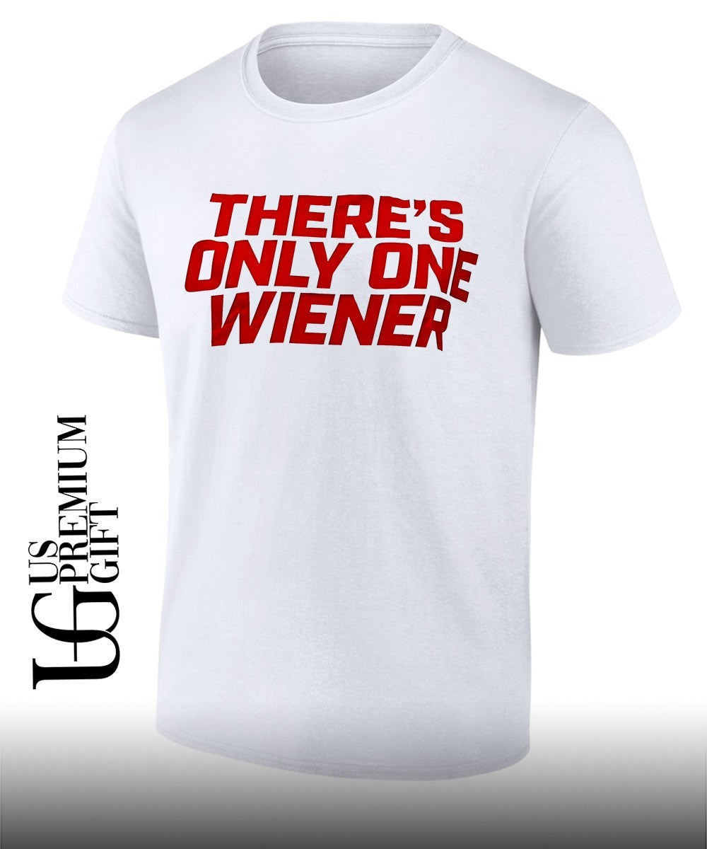 Wienie 500 There’s Only One Wiener shirt