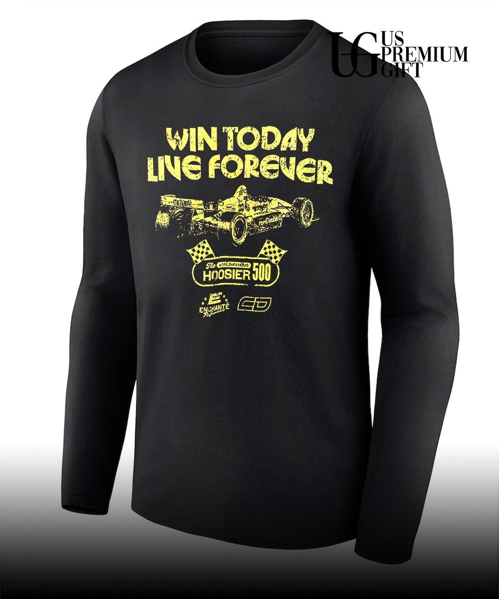 Win Today Live Forever Indianapolis 500 racing shirt