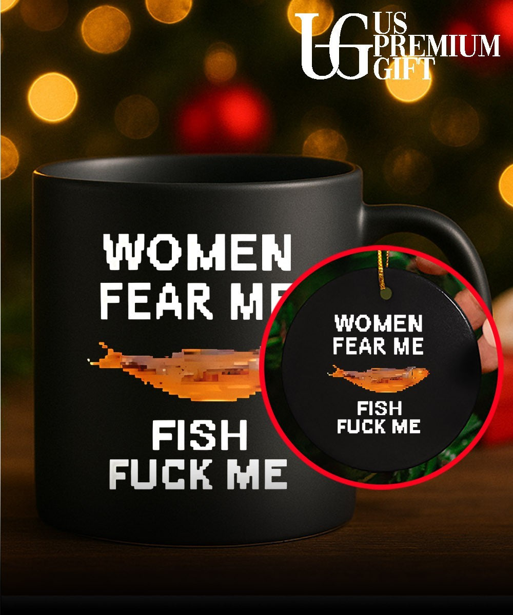 Women fear me fish fuck me shirt
