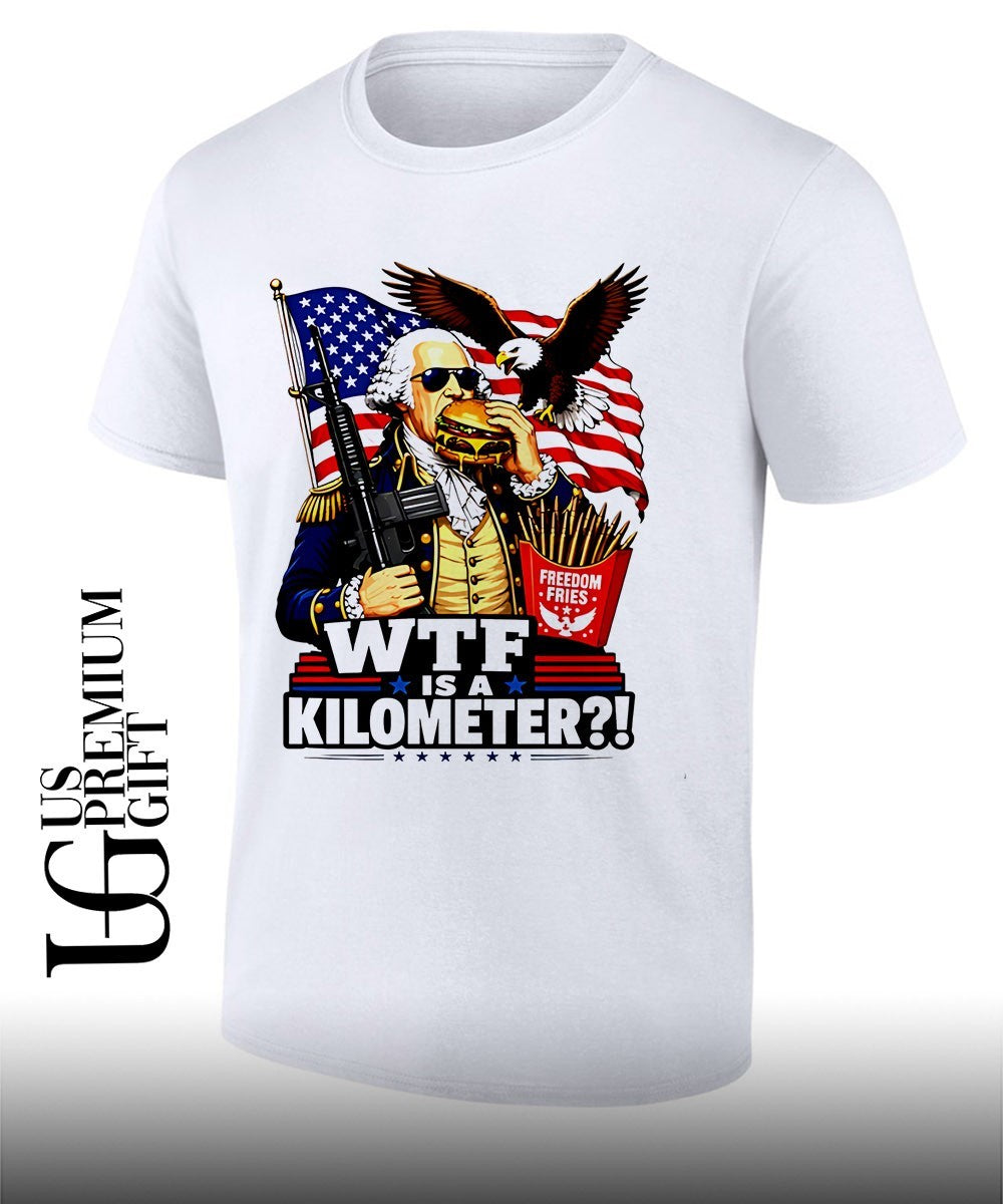 Wtf is a kilometer George Washington cheeseburger AR-15 shirt