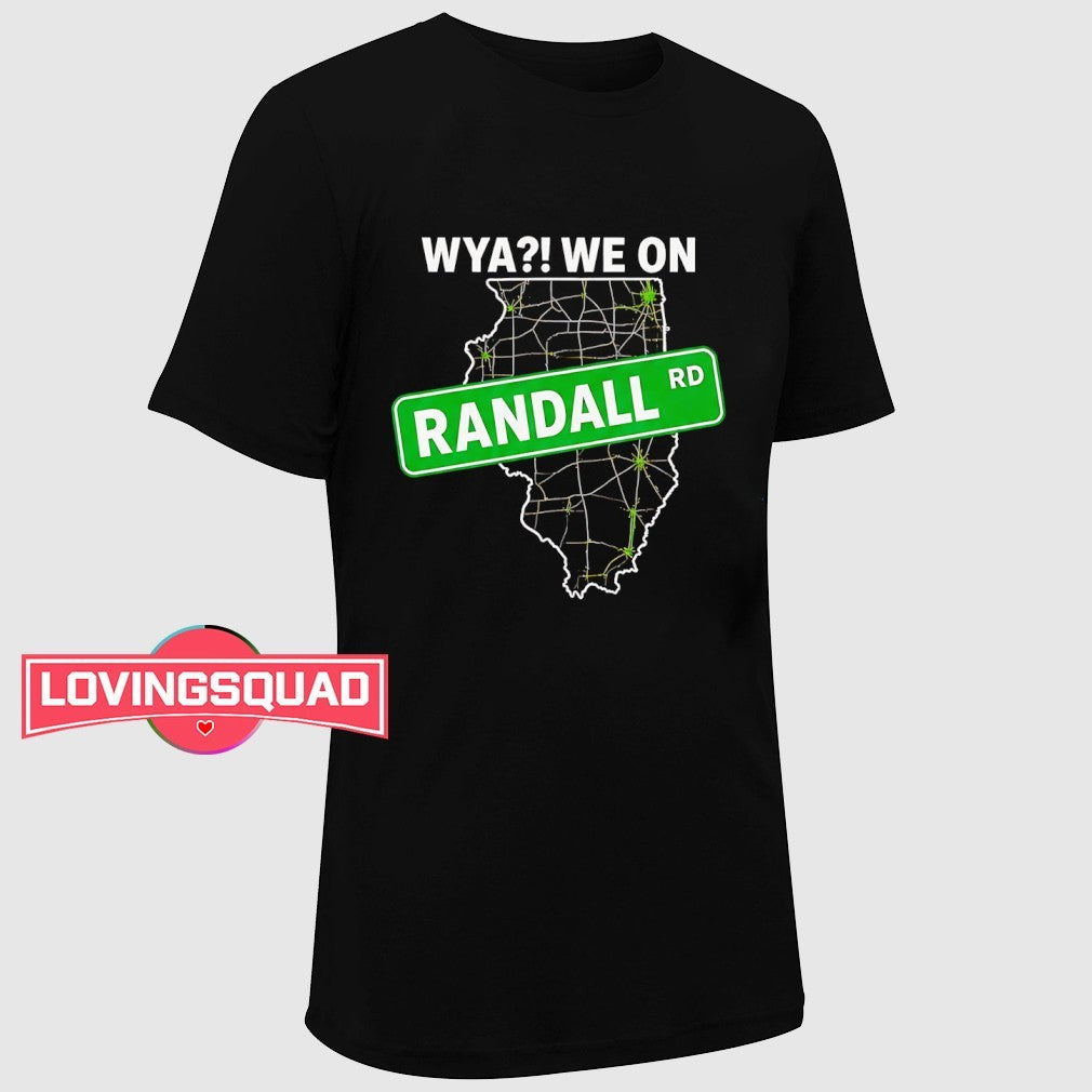 Wya we on Randall shirt