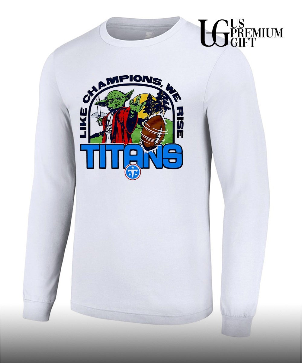 Yoda like Champions we rise Tennessee Titans Football shirt