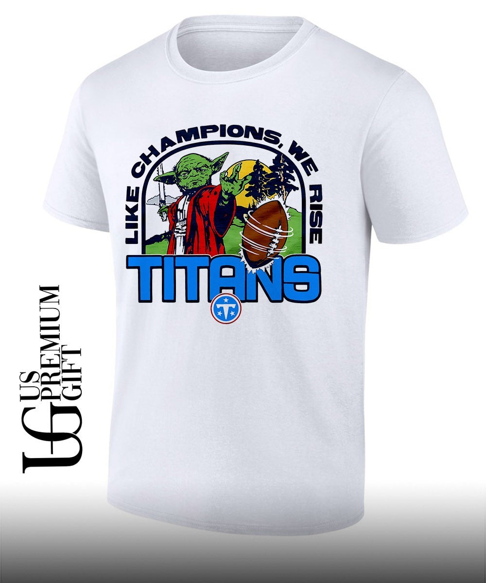Yoda like Champions we rise Tennessee Titans Football shirt