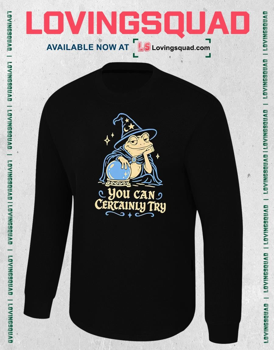 You Can Certainly Try Frog Wizard Shirt