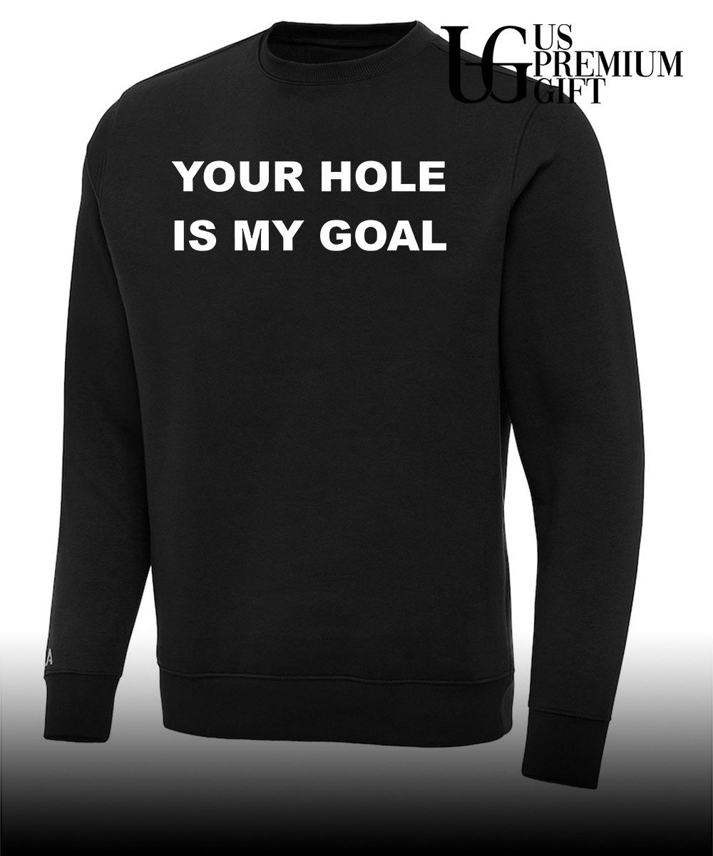 Your hole is my goal classic shirt