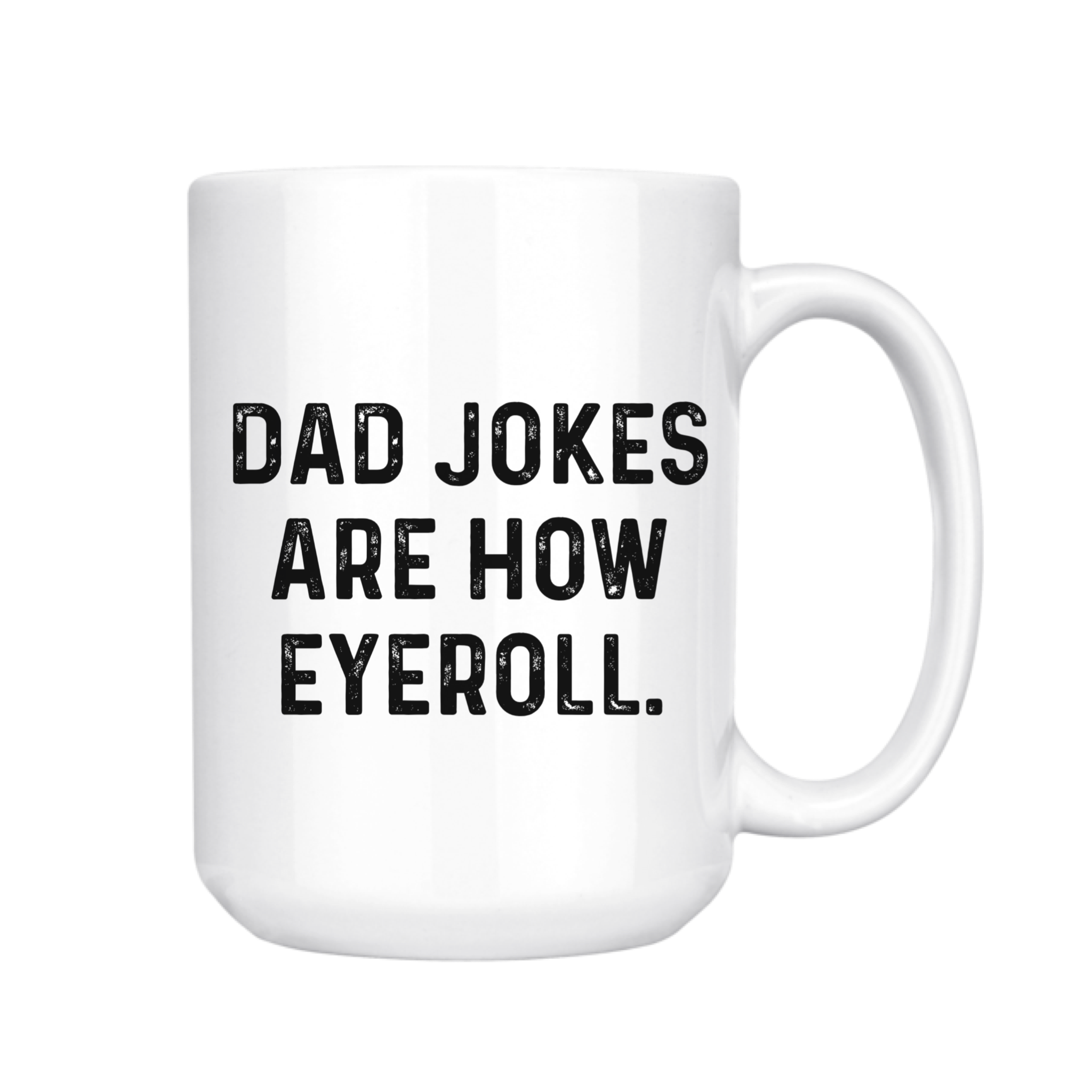 Dad Jokes Are How I Roll Ceramic Mug