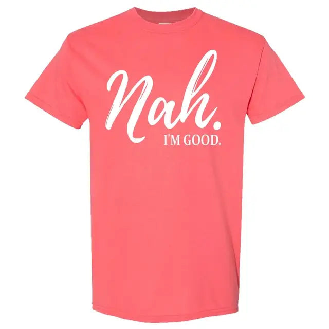 Nah. I'm Good Bella Canvas Tee