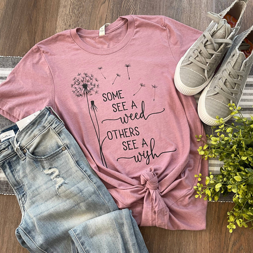 Some See A Weed, Others See A Wish Dandelion Tee