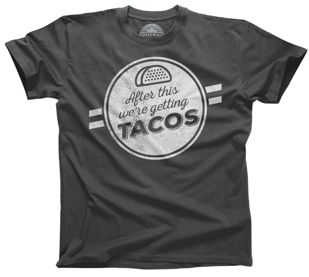 Men's After This We're Getting Tacos T-Shirt Funny Foodie
