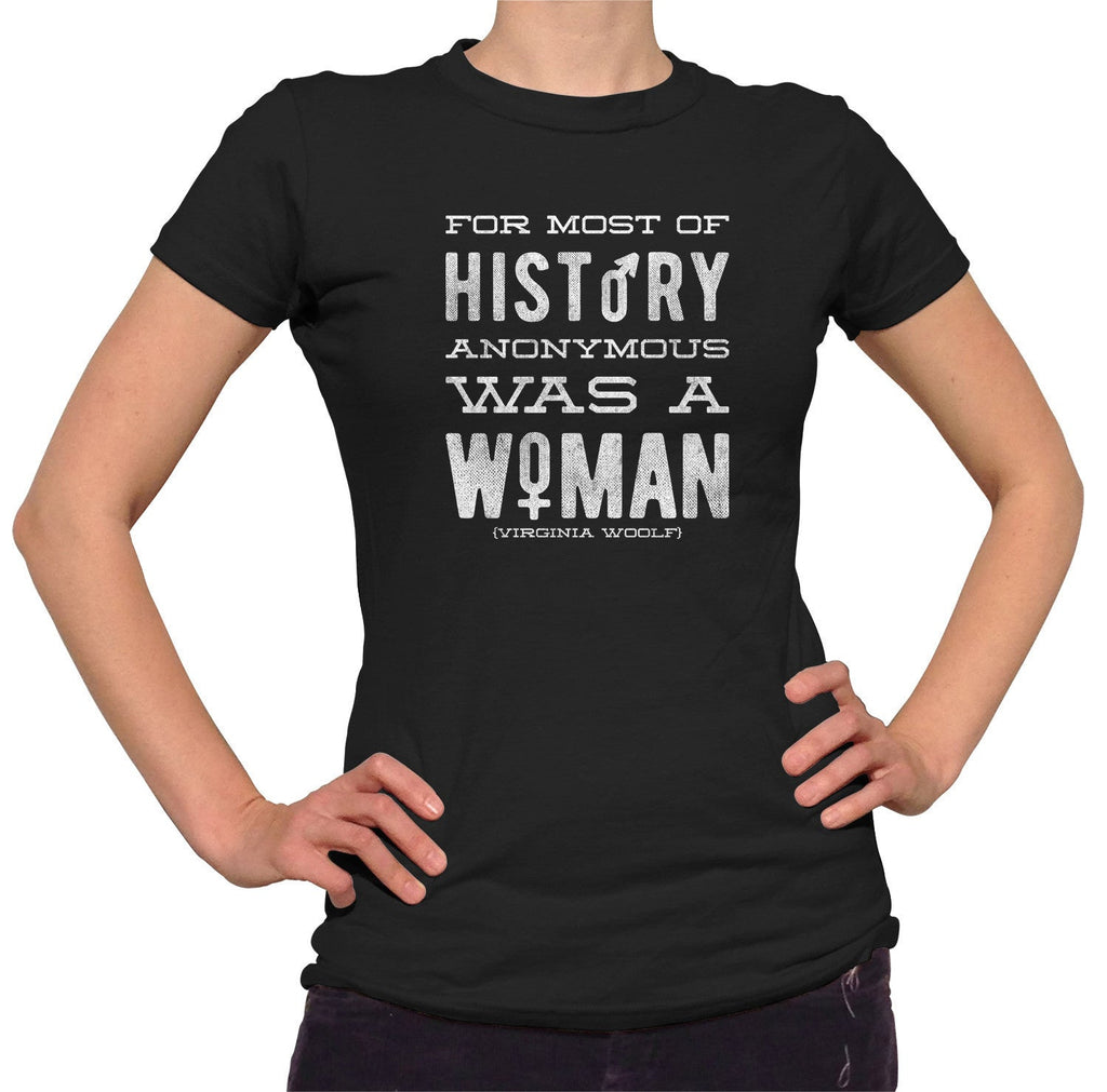 Women's For Most of History Anonymous Was a Woman T-Shirt