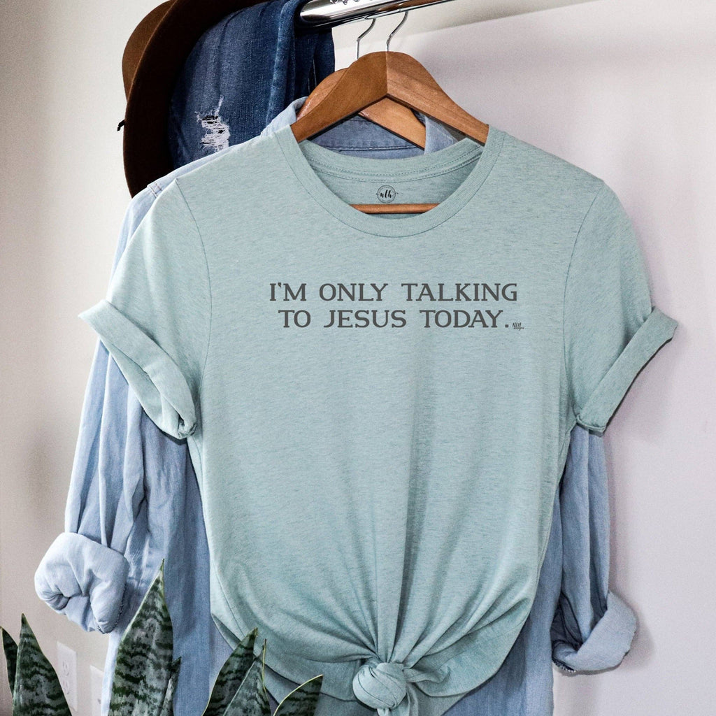 I'm Only Talking To Jesus Today Dusty Blue Short Sleeve T-Shirt