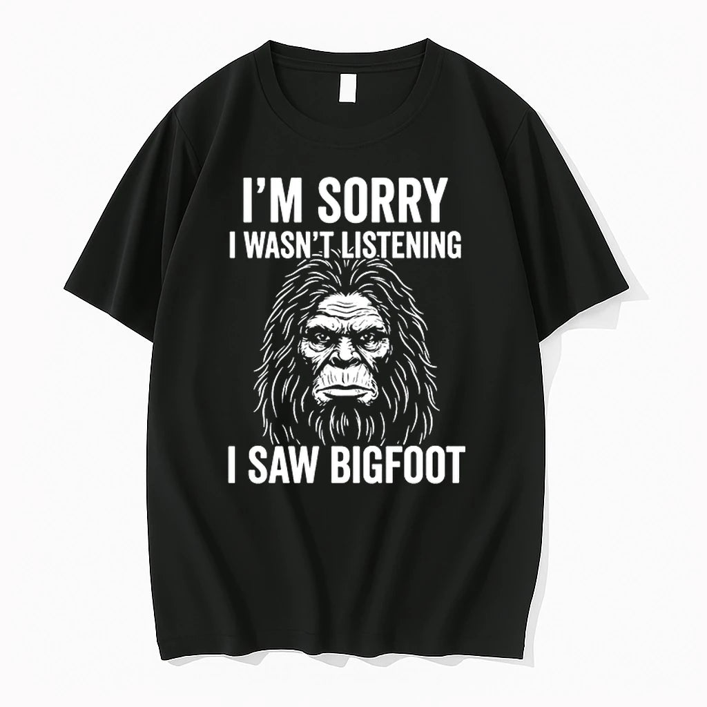 Bigfoot Im Sorry I Wasnt Listening I Saw Bigfoot 0 Tshirts Sweater