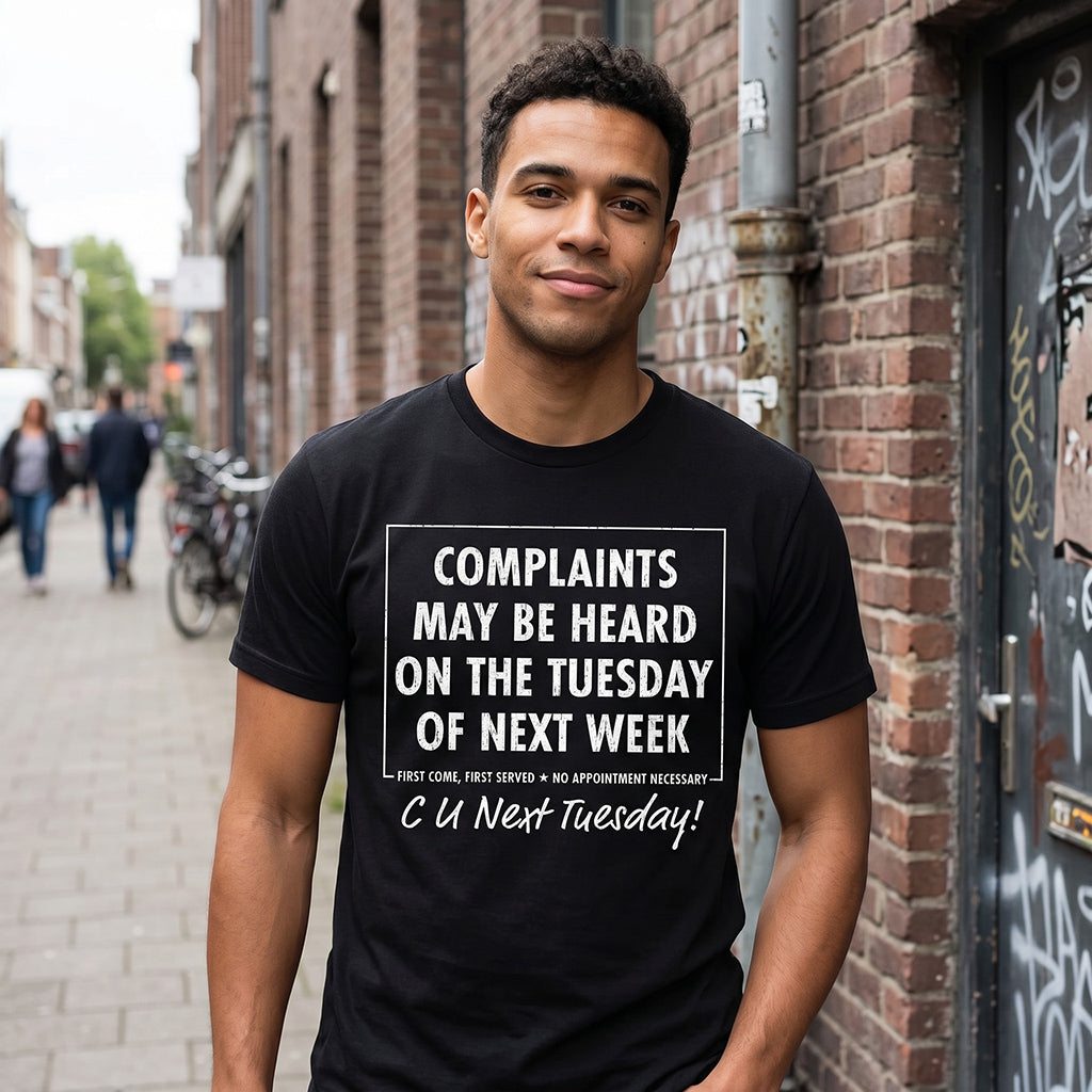 Complaints May Be Heard On The Tuesday Of Next Week Men's T Shirt