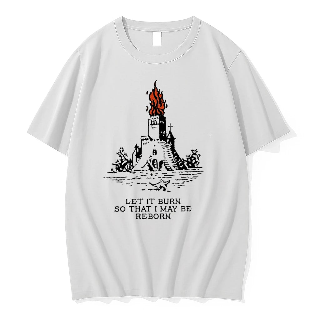 Castle Let It Burn So That I May Be Reborn Fire 0 Tshirts Sweater