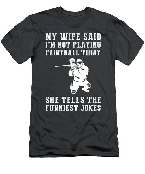 Colorful Laughter Not Paintball Today Tee  Splatter Of Humor T-Shirt