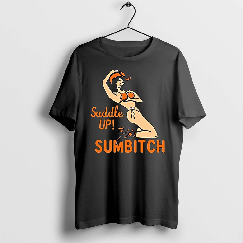 Cowgirl Sexy Saddle Up Sumbitch 0 Tshirts Sweater