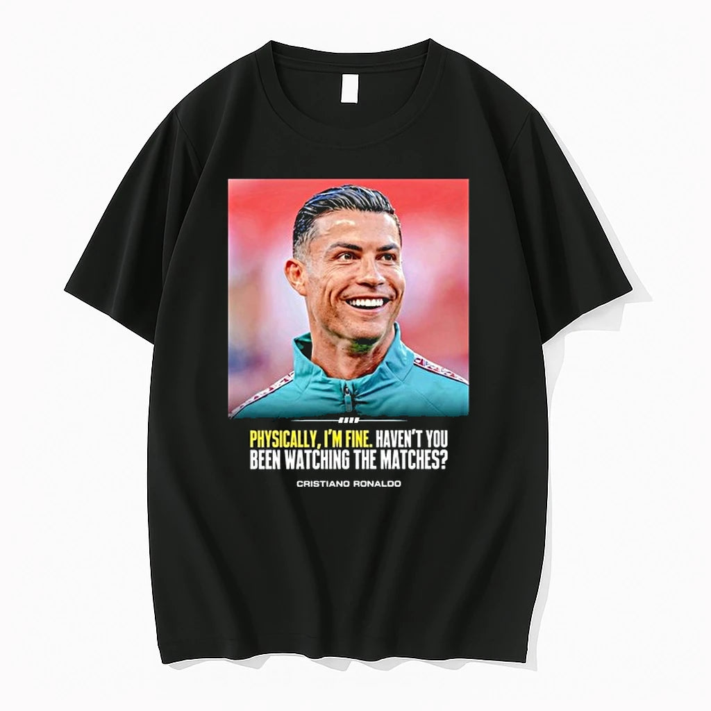 Cristiano Ronaldo I Feel Very Good Havent You Been Watching The Matches 0 Tshirts Sweater
