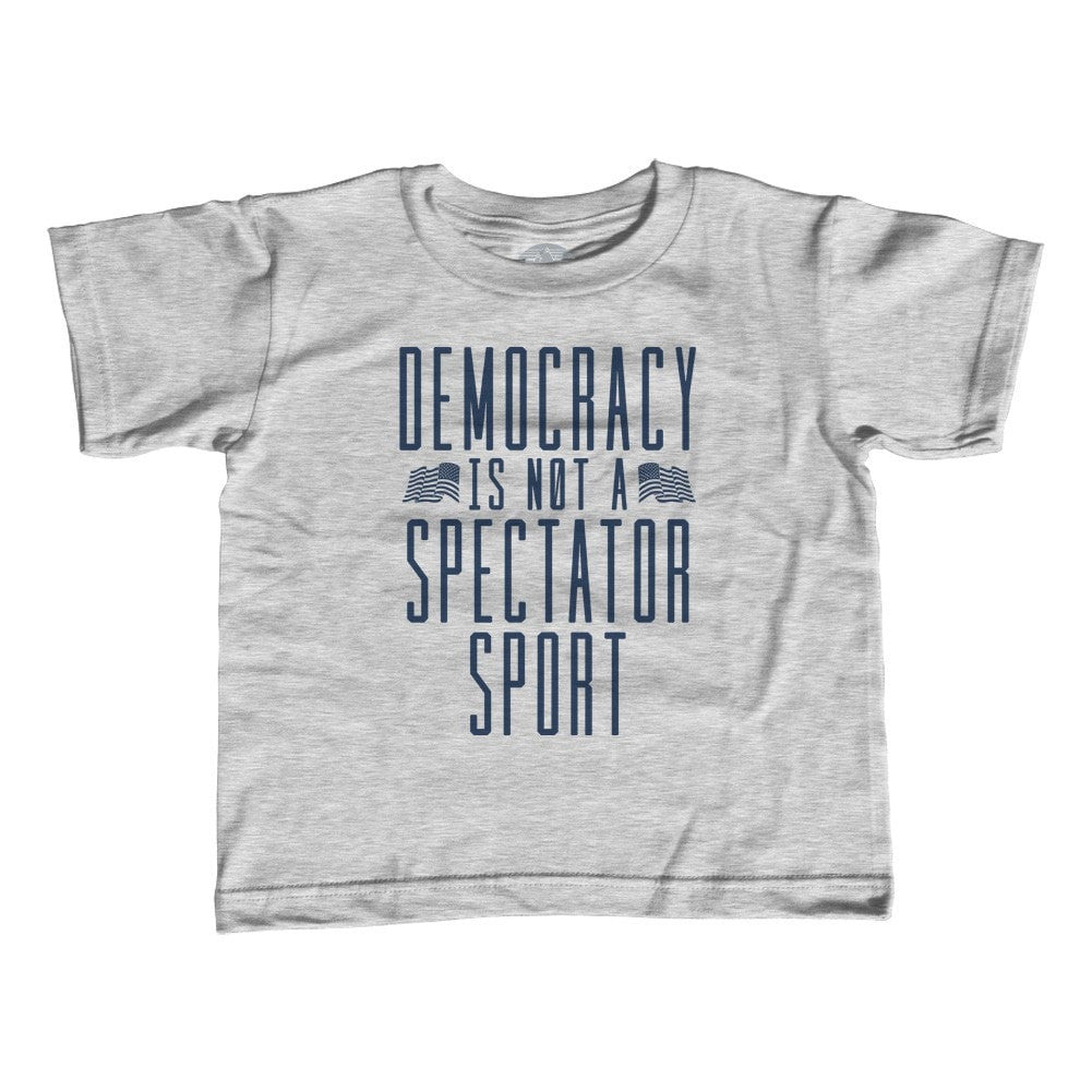 Girl's Democracy Is Not a Spectator Sport T-Shirt - Unisex Fit - Protest Shirt