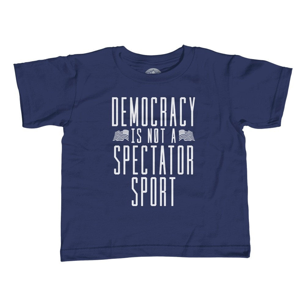Girl's Democracy Is Not a Spectator Sport T-Shirt - Unisex Fit - Protest Shirt