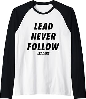 Lead Never Follow Leaders Raglan Baseball Tee Unisex T-shirt, Sweatshirt, Hoodie (1)