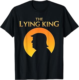 Lying King Political Satire Protest Humor Unisex T-shirt, Sweatshirt, Hoodie (1)