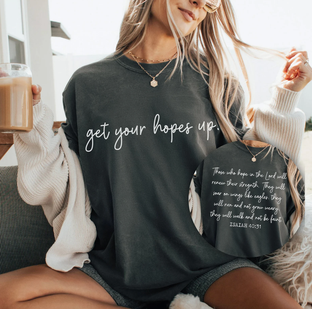 Get Your Hopes Up Comfort Color Tee