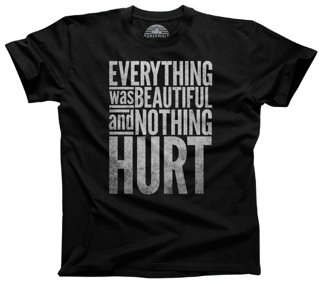 Men's Everything Was Beautiful and Nothing Hurt T-Shirt Kurt Vonnegut Quote