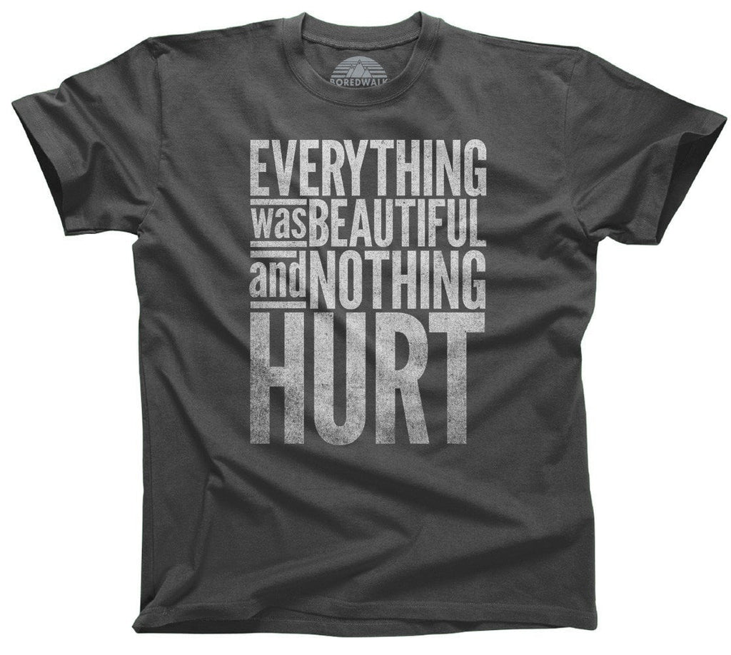 Men's Everything Was Beautiful and Nothing Hurt T-Shirt Kurt Vonnegut Quote