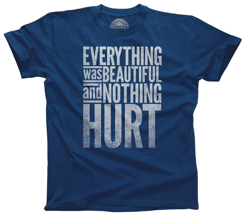 Men's Everything Was Beautiful and Nothing Hurt T-Shirt Kurt Vonnegut Quote