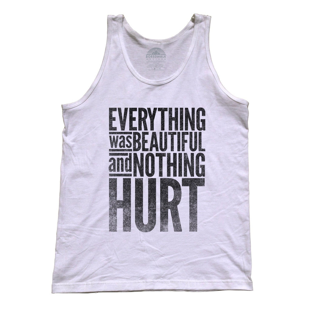 Unisex Everything Was Beautiful and Nothing Hurt Tank Top - Kurt Vonnegut Quote