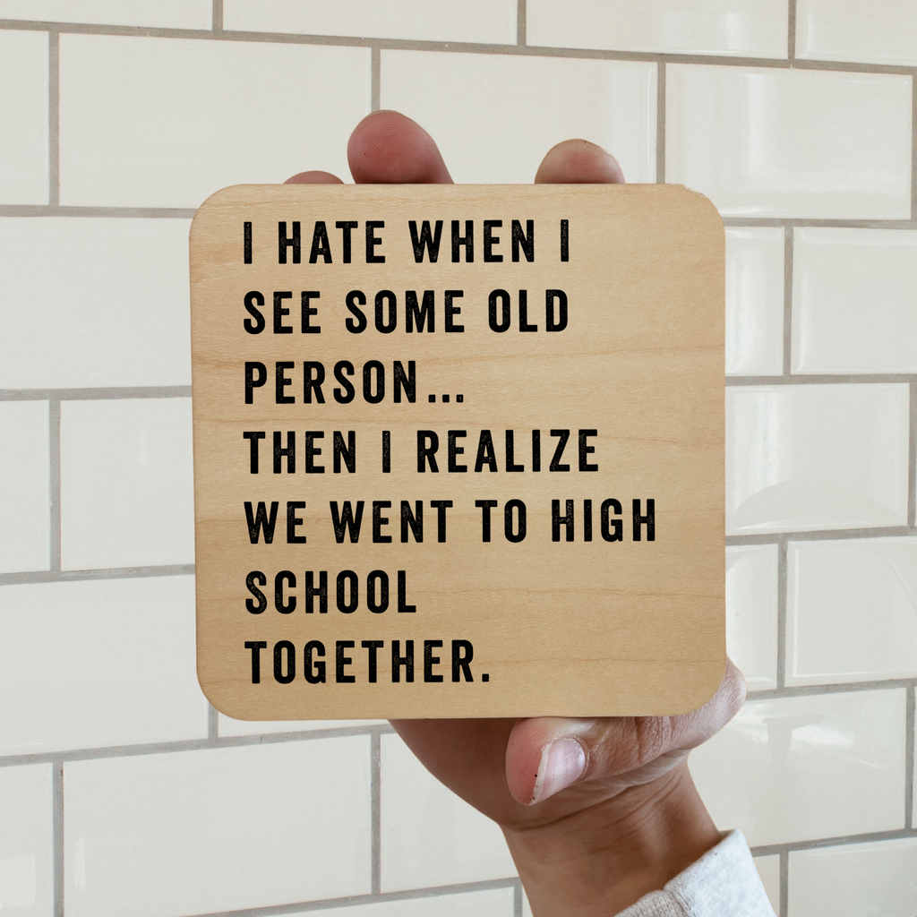 I Hate When I See Some Old Person Magnet/Drink Coaster