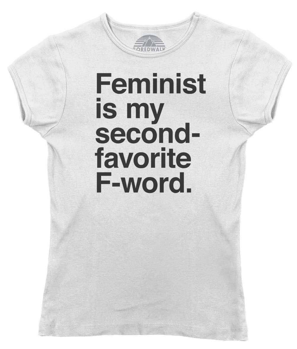 Women's Feminist is My Second Favorite F Word T-Shirt