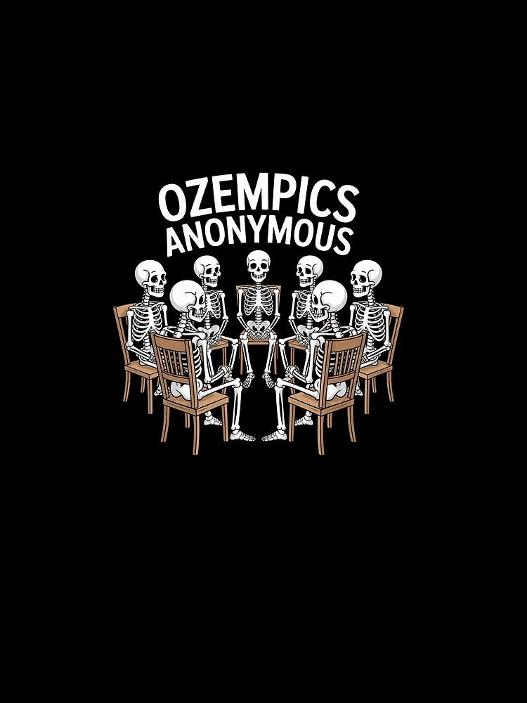 Ozempics Anonymous – Skeletons Weight Loss Parody by Snark Town Tees