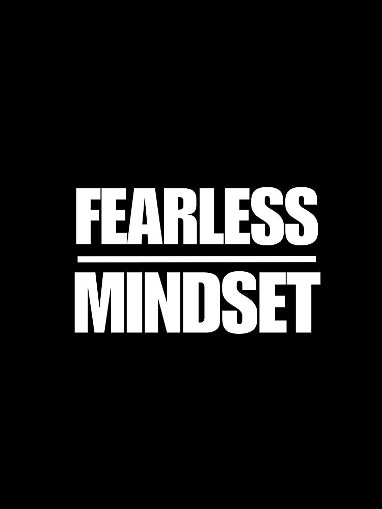 Fearless Mindset Bold Typography T-Shirt – Motivational Confidence Graphic Tee by bulbul Islam