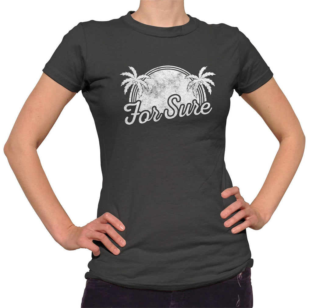 Women's For Sure T-Shirt - LA California Beach Vacation Palm Trees