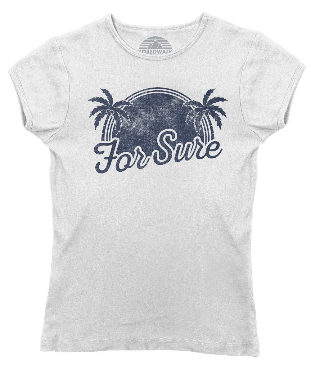 Women's For Sure T-Shirt - LA California Beach Vacation Palm Trees