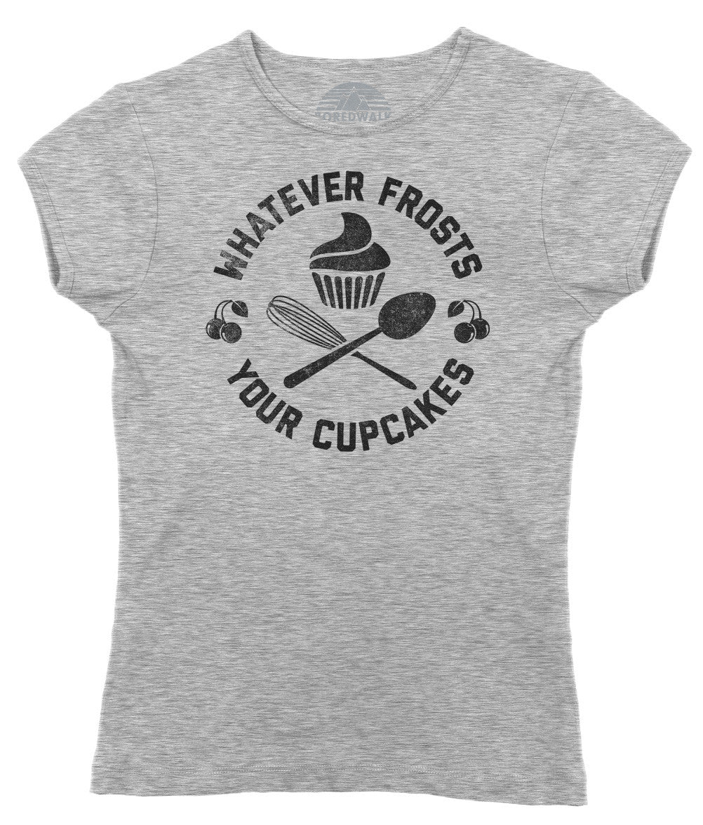 Women's Whatever Frosts Your Cupcakes T-Shirt