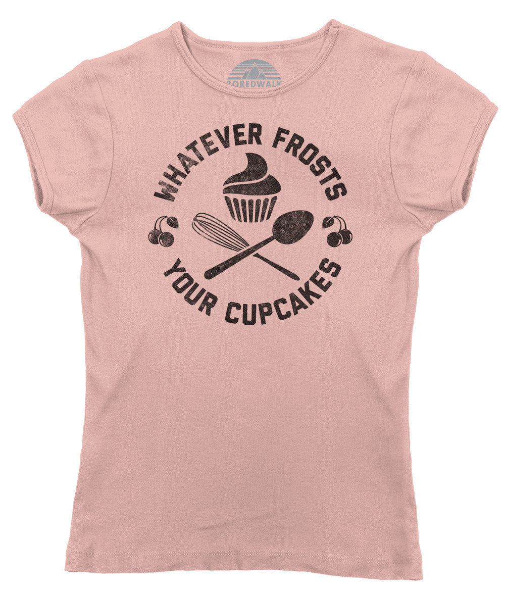 Women's Whatever Frosts Your Cupcakes T-Shirt