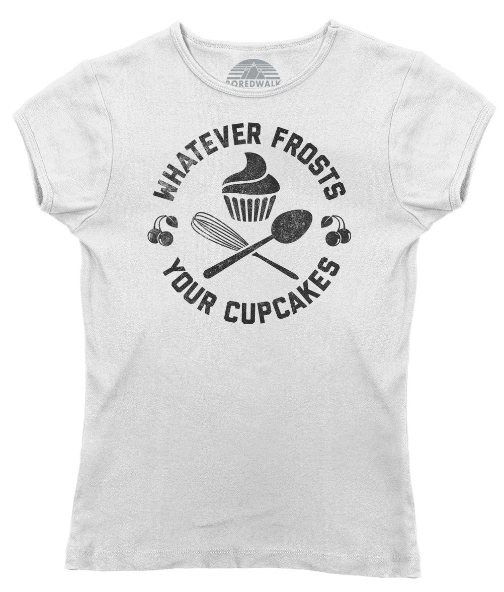 Women's Whatever Frosts Your Cupcakes T-Shirt