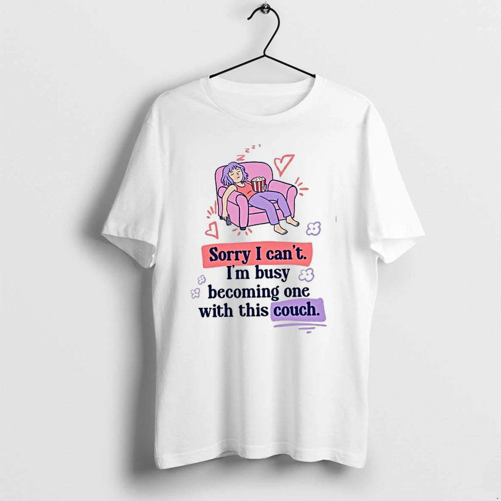 Girl Sorry I Cant Im Busy Becoming One With This Couch 0 Tshirts Sweater