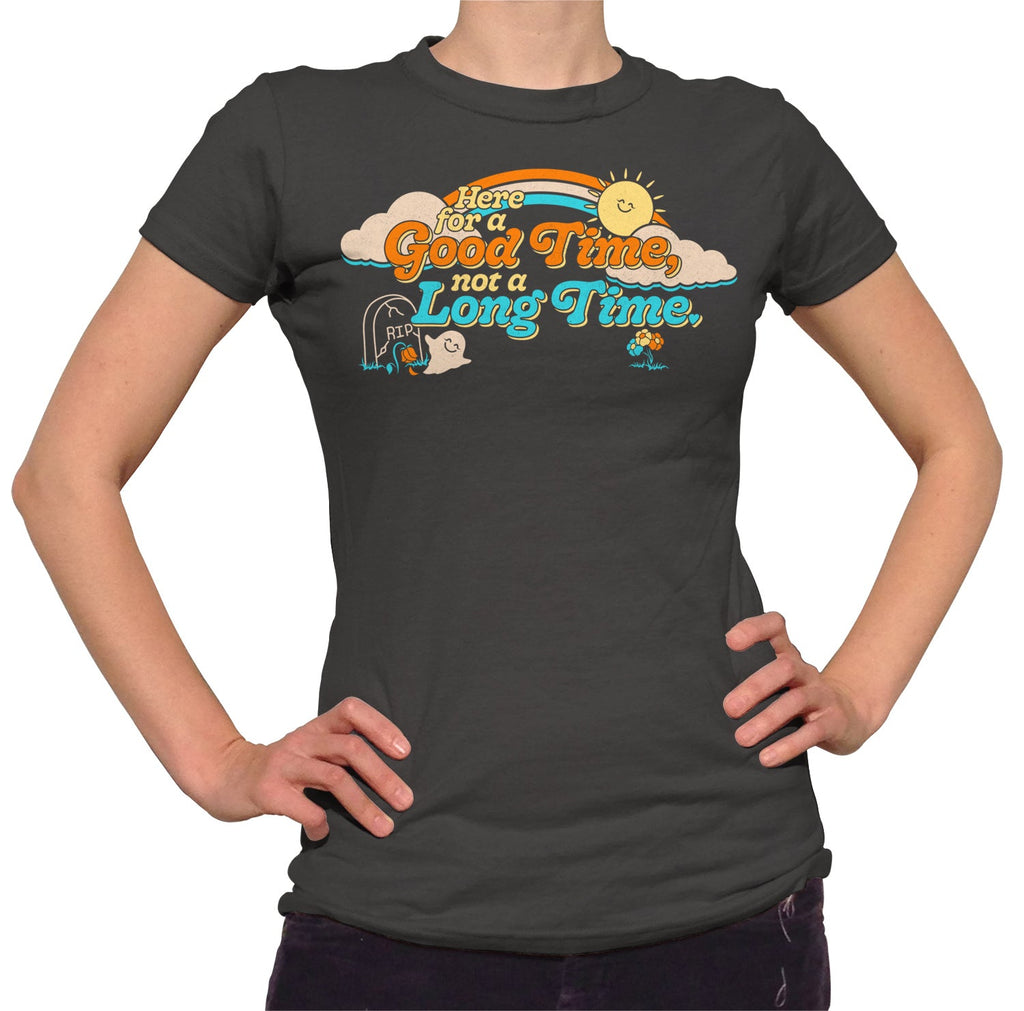 Women's Here for a Good Time Not a Long Time T-Shirt